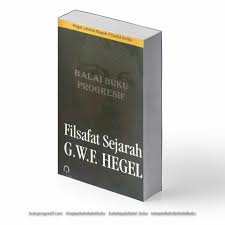 July 25 at 4:36 pm ·. Filsafat Sejarah Gwf Hegel Balai Buku Progresif