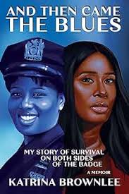 And Then Came the Blues: My Story of Survival