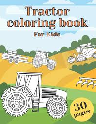 Decorating with pink can feel like a. Tractor Coloring Book For Kids 30 Pages Funny Agriculture Machine Combine Harvester Hay 8 5x11 Inches Farmer Joe 9798580977010 Amazon Com Books
