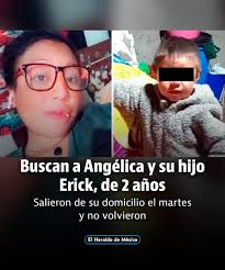 🚨 Las autoridades del Estado de México emitieron una alerta urgente para  localizar a Angélica Jacinto Baje y su hijo Erick Jacinto Baje, de tan solo  dos años de edad, por lo