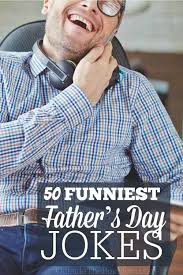 Links to more great jokes at bottom of page. 50 Father S Day Jokes To Absolutely Make Dad Laugh Working Mom Blog Outside The Box Mom