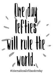 13 is international lefthanders day. One Day Lefties Will Rules The World A Notebook Blank Lined Journal For International Left Handers Day Makes A Great Gift Under 10 For Your Composition Book 100 Pages 6x9