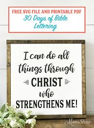 However, do you really believe that you can? I Can Do All Things Free Svg Printable Pdf 21 Mamashire