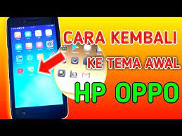 Bisa dibilang cara mengembalikan tema handphone oppo seperti semua ini cukup mudah, dimana kamu hanya cukup masuk ke aplikasi theme store dan. Cara Kembali Ke Tema Awal Hp Oppo Youtube