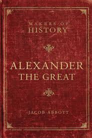 Makers of History: Alexander the Great – Canon Press