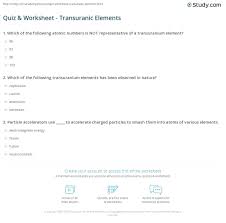 Quiz Worksheet Transuranic Elements Study Com
