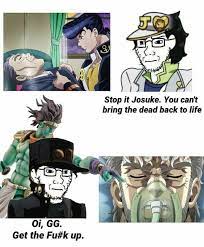 Jjba Jojo Memes Jojo Memes Jojo Bizzare Adventure Jojo S Bizarre Adventure Anime