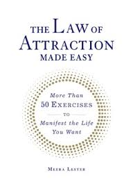 4 the secret law of attraction | master the power of intention so, if you've recently discovered the law of attraction and want to start learning more about how you can use this amazing tool to improve your life, this is the book that can really change things for you. The Law Of Attraction Made Easy Book By Meera Lester Official Publisher Page Simon Schuster Uk