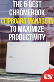 The 5 Best Chromebook Clipboard Managers To Maximize Productivity