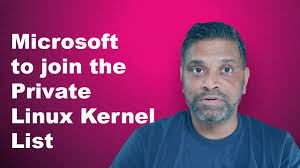Linux Kernel Community Agrees To Add Microsoft To Its Private Mailing List 