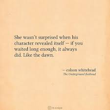 Colson Whitehead The Underground Railroad Literary Quotes Inspirational Quotes Quotes To Live By