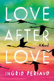 After love, the powerful debut feature by writer and d. Love After Love Persaud Ingrid Amazon De Bucher