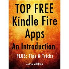 The amazon fire tv is a dinky little device, whether you pick it up in streaming stick or box form. Amazon Com Top Free Kindle Fire Apps An Introduction Plus Tips Tricks Free Kindle Fire Apps That Don T Suck Book 6 Ebook The App Bible Kindle Store