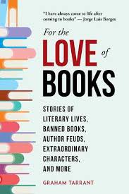 Ghislain & marie david de lossy / getty images books are banned for any number of reasons. For The Love Of Books Stories Of Literary Lives Banned Books Author Feuds Extraordinary Characters And More By Graham Tarrant