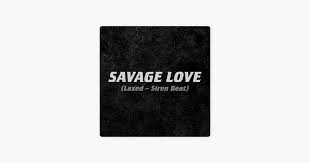 Savage Love Laxed Siren Beat By Jawsh 685 X Jason Derulo On Apple Music In 2020 Savage Love Jason Derulo Mood Songs
