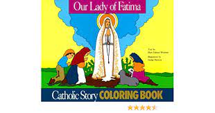 See more ideas about lady of fatima, fatima, blessed mother. Our Lady Of Fatima Coloring Book A Catholic Story Coloring Book Windeatt 9780895553577 Amazon Com Books
