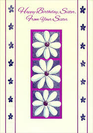 Maybe you would like to learn more about one of these? Three White Flowers Inside Purple Foil Vertical Frames Sister Birthday Card From Sister By Designer Greetings
