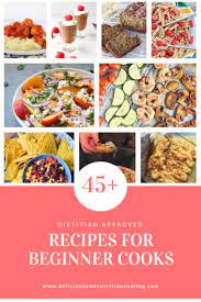 45 Dietitian Approved Recipes For Beginner Cooks Delicious And Nutritious Eating Cooking For Beginners Recipes For Beginners Cooking Basics