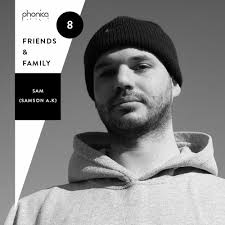 Stream Phonica Friends & Family Mix Series 8: Sam (Samson A.K) by Phonica  Records