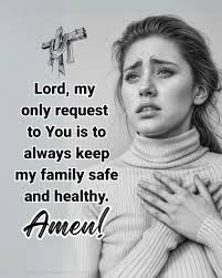 ဘ Lord, y only request to You is to always keep my family safe and healthy.  Amen! Conten.coguhoredwin/ArPeo CO- -authored with Content