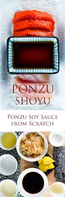Ponzu Shoyu Japanese Citrus Soy Sauce Real Food Recipes Food Sushi Ingredients