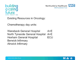 North tyneside general hospital, north shields, united kingdom. Acute Oncology In Northumbria Healthcare Nhs Trust Dr Ian Neilly Acute Oncology Clinical Lead Ppt Download