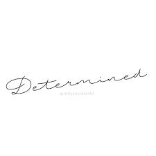Fun sketchy design for a tattoo, how i anthropomorphize determination, dive, and hard work. Determined Determination Tattoo Word Tattoos Tattoos For Guys
