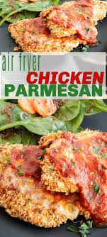 Air Fryer Chicken Parmesan Is An Ideal Healthy Weeknight Dinner The Juicy Chicke Air Fryer Recipes Healthy Baked Chicken Recipes Easy Chicken Parmesan Recipes