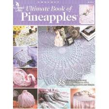Ultimate Book Of Pineapples Annie S Attic Crochet Pineapple Lace One Of My All Time Favourites Crochet Book Cover Crochet Books Crochet