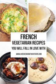 French Vegetarian Recipes Healthy Dinners Filled With Veggies French Vegetarian Recipes Vegetarian Recipes Dinner Healthy Vegetarian Recipes Dinner