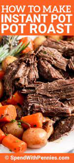 Instant Pot Pot Roast Is An Easy And Tasty Main Course Made With Tender Roast Beef And Veggi Instant Pot Pot Roast Instant Pot Dinner Recipes Full Meal Recipes