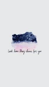 If you see some iphone wallpaper quotes youd like to use just click. Look How The Shine For You Wallpaper Quotes Coldplay Songs Words
