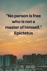 no person is free who is not a master of himself epictetus successquote epictetus success quotes business motivation person