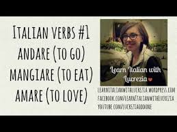 Italian Verbs Andare Mangiare Amare To Go To Eat To Love Learn I Learning Italian Comprehension Practice Italian Verbs