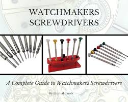 complete guide to watchmakers screwdrivers sets