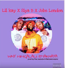 The artiste has been in the entertainment for a few years now. Download Mp3 Lil Kay Siya B Why Ninga Lali Emakhaya Ft Jobe London Magriza