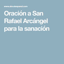 2 novena a san rafael arcángel por salud y sanación. Oracion A San Rafael Arcangel Para La Sanacion San Rafael Arcangel Oraciones Oracion De San Francisco