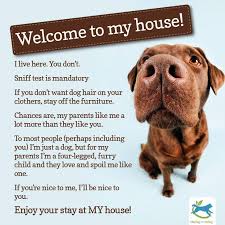 And, it is not up to him when and if people come to visit me. Timeline Photos Dogs Naturally Magazine Welcome To My House Dogs Dog Quotes