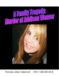 A Family Tragedy: Murder of Addison Weaver