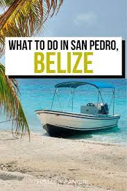 7 Ridiculously Fun Things To Do In San Pedro Belize Belize Travel San Pedro Belize Travel Fun