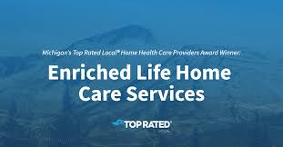 Care services, equipment and care homes. Michigan S Top Rated Local Home Health Care Providers Award Winner Enriched Life Home Care Services