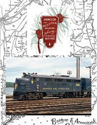 Bangor And Aroostook Railroad Bangor Railroad Northern Maine