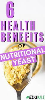 6 Great Health Benefits Of Nutritional Yeast In 2021 Nutritional Yeast Benefits Nutritional Yeast Recipes Nutritional Yeast