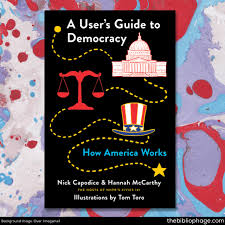 A User's Guide to Democracy: How America Works by Nick Capodice and Hannah  McCarthy (Book Review)