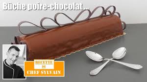 Buche Poire Chocolat Buche De Noel Par Chef Sylvain Youtube Poire Au Chocolat Buche Poire Chocolat Buche Au Chocolat