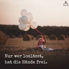 Seine Angst Loslassen Auf Sein Herz Horen Neue Gewohnheiten Nehmen Hand In Hand Dann Sind Immer Noch 2 Hande Frei Aber Spruche Worte Zitate Spruche Zitate