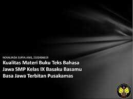We did not find results for: Novalinda Surya Anis Kualitas Materi Buku Teks Bahasa Jawa Smp Kelas Ix Basaku Basamu Basa Jawa Terbitan Pusakamas Ppt Download