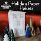 Holiday Paper Houses