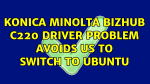 Konica minolta bizhub c25 pcl6 mono. Ubuntu Konica Minolta Bizhub C220 Driver Problem Avoids Us To Switch To Ubuntu Youtube