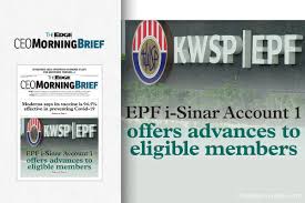 I've been dealing with kwsp hq for my study loan (it takes about 5 days from the day i submitted till the day i got my money in my bank account). Epf I Sinar Account 1 Offers Advances To Eligible Members The Edge Markets